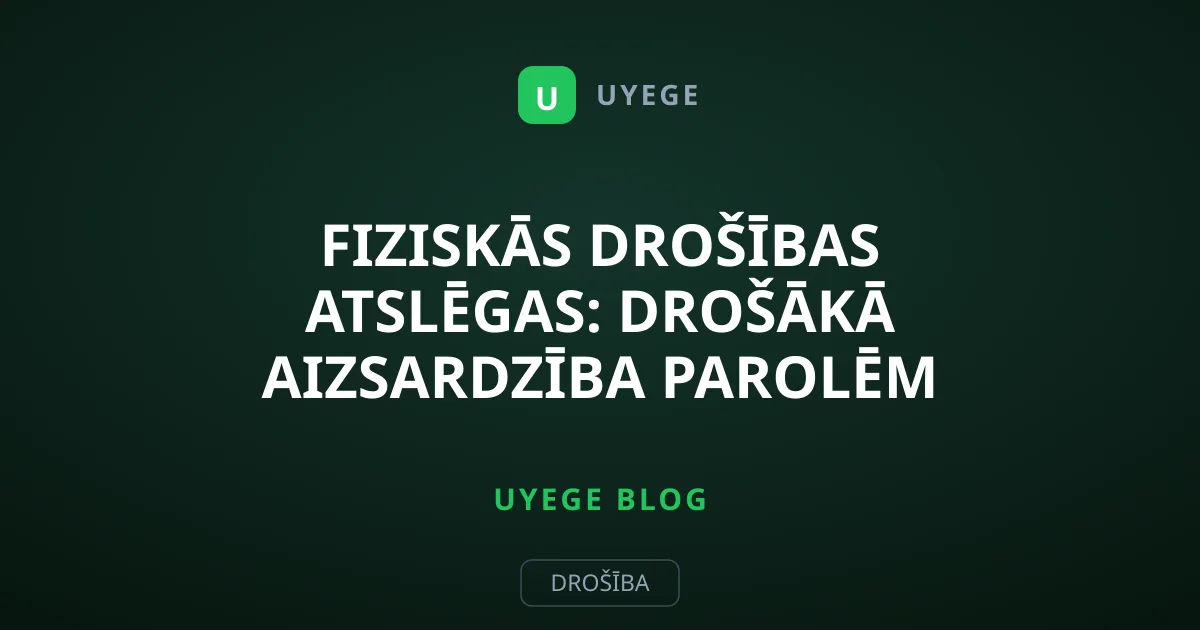 Fiziskās drošības atslēgas: drošākā aizsardzība parolēm